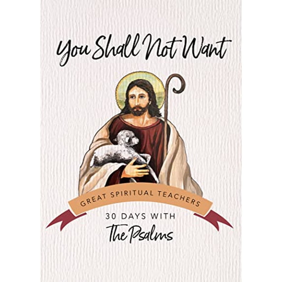 Pre-Owned You Shall Not Want: 30 Days with the Psalms (Paperback) 1594711569 9781594711565
