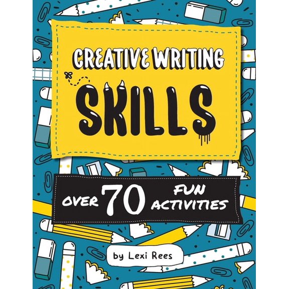Creative Writing Skills: Over 70 fun activities for children, (Paperback)