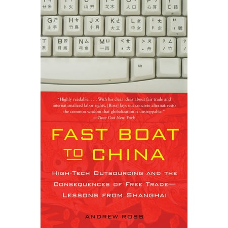 Fast Boat to China : High-Tech Outsourcing and the Consequences of Free Trade: Lessons from (Best Places To Visit In Shanghai China)