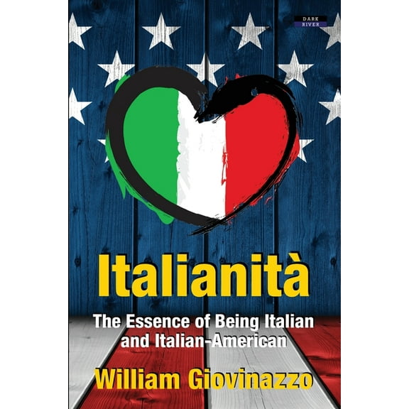 Italianità: The Essence of Being Italian and Italian-American, (Paperback)