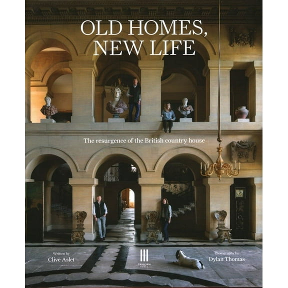 Old Homes, New Life: The Resurgence of the British Country House (Hardcover)