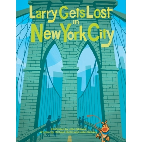 Pre-Owned Larry Gets Lost in New York City (Hardcover 9781570616204) by John Skewes, Michael Mullin