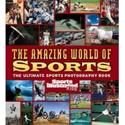 The Amazing World of Sports : The Ultimate Sports Photography Book (Hardcover)