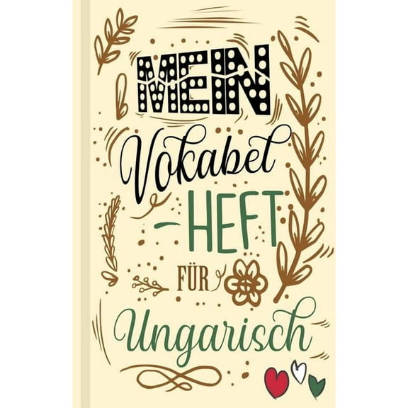 Ungarisches Vokabelbuch - Mein Vokabelheft für Ungarisch (Lernhilfe): Leeres Heft für ungarische Vokabeln zum Ungarisch lernen, für Sprachkurs, Unterricht und als Geschenk für Sprachschüler (Paperback)