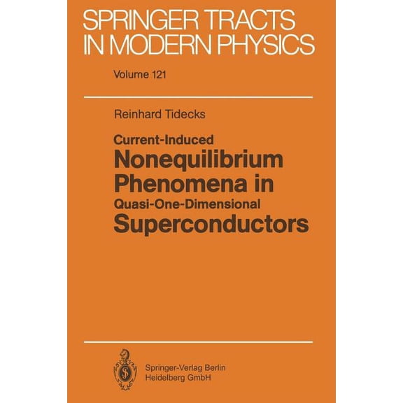 Springer Tracts in Modern Physics Current-Induced Nonequilibrium Phenomena in Quasi-One-Dimensional Superconductors, Book 121, (Paperback)