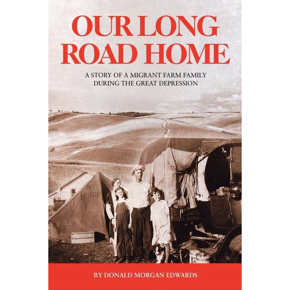 Our Long Road Home: A Story of a Migrant Farm Family During the Great Depression, (Paperback)