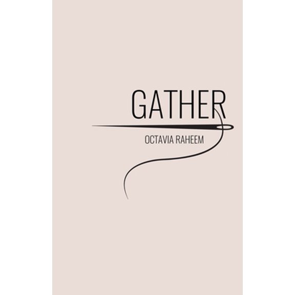 Pre-Owned Gather (Paperback) by Brook Blander, Octavia F Raheem