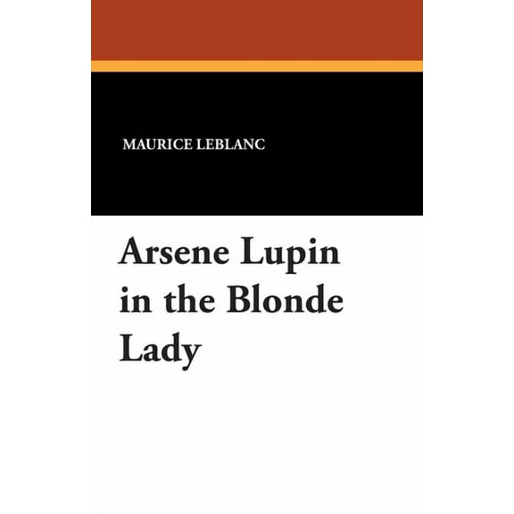 Arsene Lupin in the Blonde Lady, (Paperback)