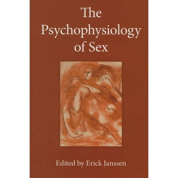 Kinsey Institute The Psychophysiology of Sex, (Hardcover)