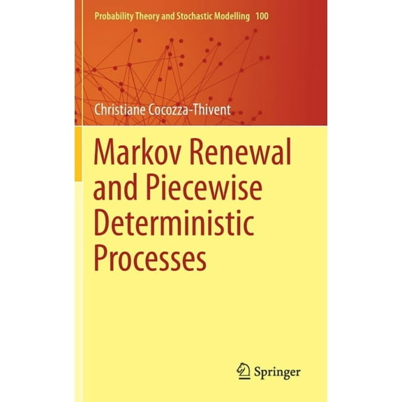 Probability Theory and Stochastic Modell Markov Renewal and Piecewise Deterministic Processes, Book 100, (Hardcover)