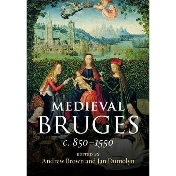 Medieval Bruges: C. 850-1550 (Hardcover)