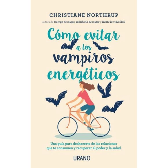 COMO EVITAR A LOS VAMPIROS ENERGETICOS EDICIONES URANO CHRISTIANE NORTHRUP