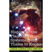 History of the Planetary Systems from Thales to Kepler
