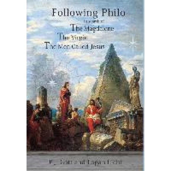 Following Philo: The Magdalene. the Virgin. the Men Called Jesus