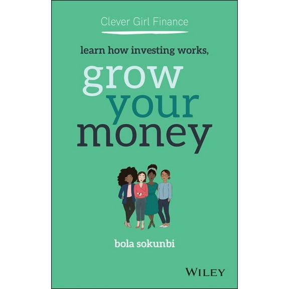 Clever Girl Finance: Learn How Investing Works, Grow Your Money, (Paperback)