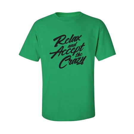 Relax And Accept The Crazy Adult Short Sleeve T-shirt