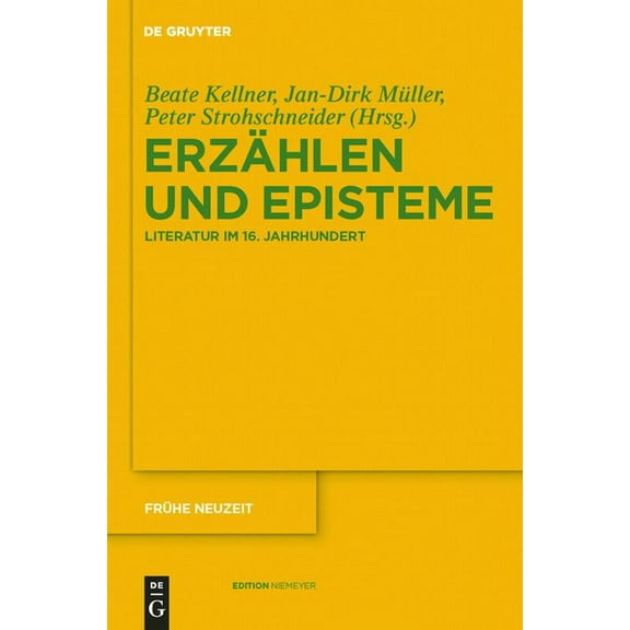 FrÃ¼he Neuzeit ErzÃ¤hlen und Episteme, Book 136, (Hardcover)
