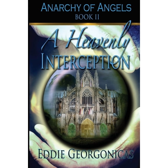 Anarchy of Angles Trilogy A Heavenly Interception, Book 2, (Paperback)