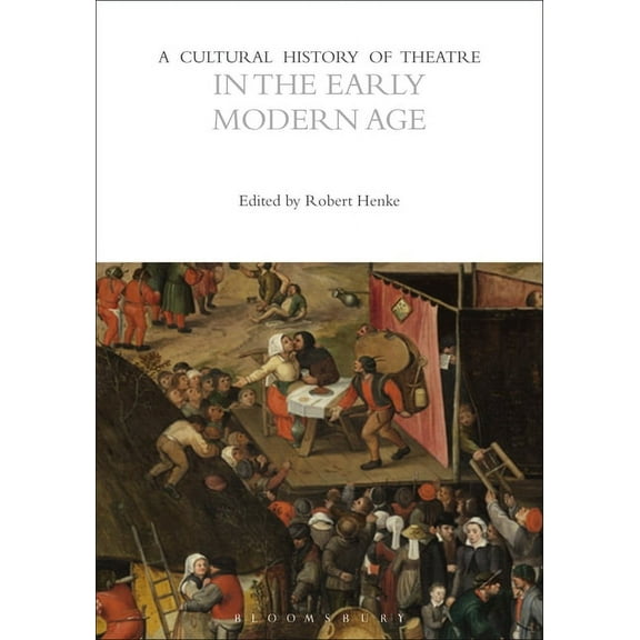 Cultural Histories: A Cultural History of Theatre in the Early Modern Age (Paperback)