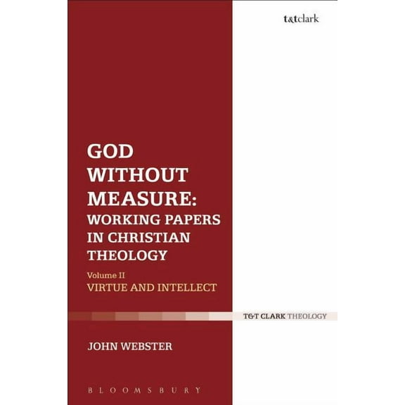 God Without Measure: Working Papers in Christian Theology: Volume 2: Virtue and Intellect, (Hardcover)