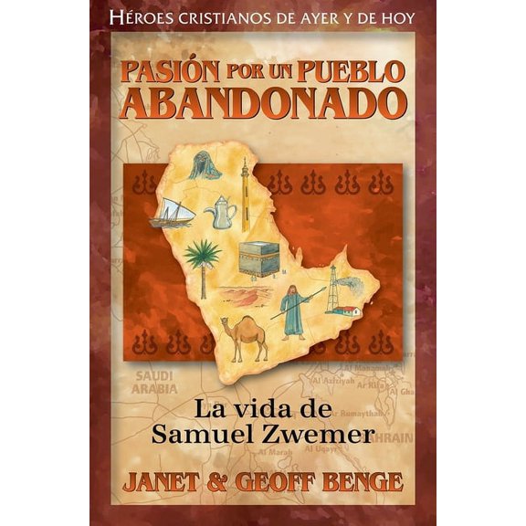 Pasion Por Un Pueblo Abandonado: La Vida de Samuel Zwemer (Paperback)