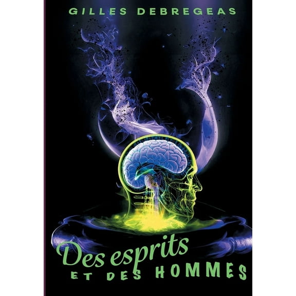 Des esprits et des hommes: Au commencement, (Paperback)