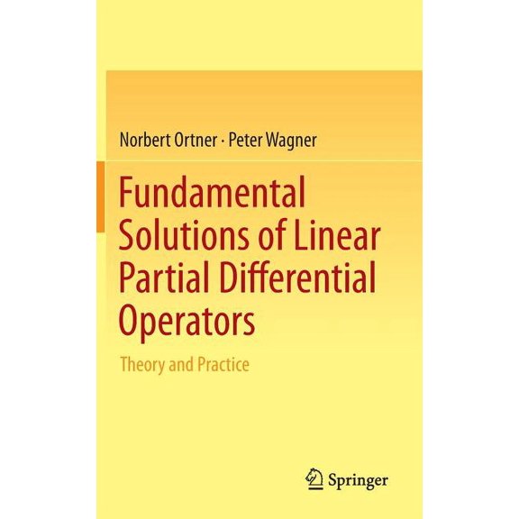 Fundamental Solutions of Linear Partial Differential Operators: Theory and Practice, (Hardcover)