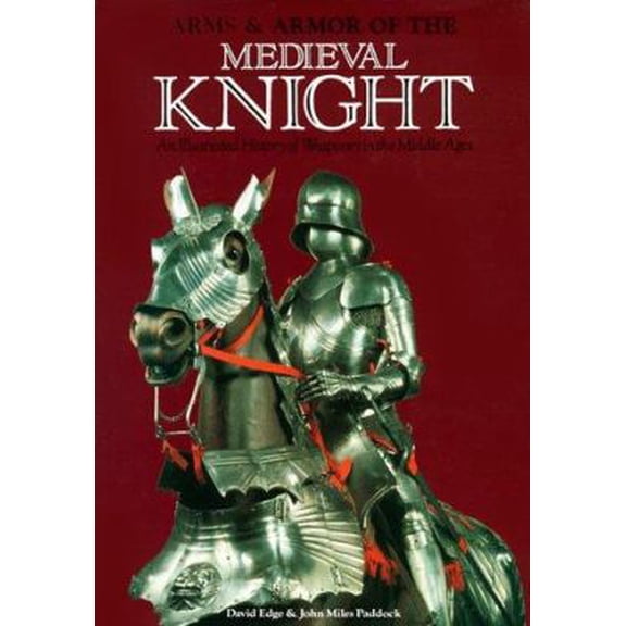 Pre-Owned Arms & Armor of the Medieval Knight: An Illustrated History of Weaponry in the Middle Ages (Hardcover) 0517103192 9780517103197