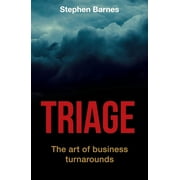 Triage: The art of business turnarounds (Paperback)