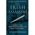 thumbnail image 2 of The Irish Assassins: Conspiracy, Revenge and the Phoenix Park Murders That Stunned Victorian England, (Paperback), 2 of 2