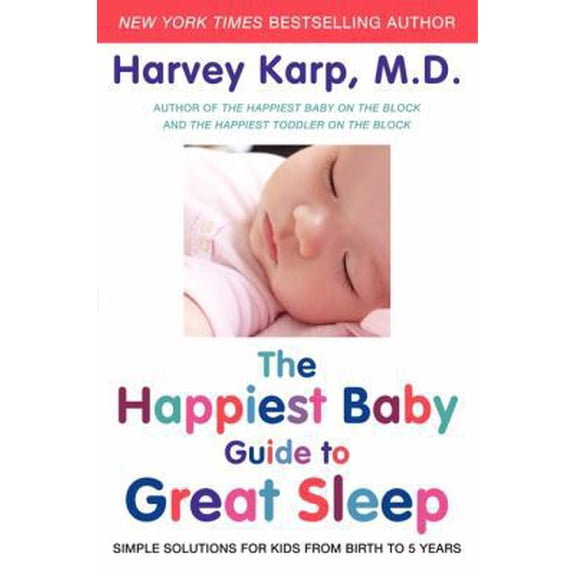 Pre-Owned The Happiest Baby Guide to Great Sleep: Simple Solutions for Kids from Birth to 5 Years (Hardcover) 0062113313 9780062113313