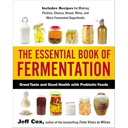 Essential Book of Fermentation: Great Taste and Good Health with Probiotic Foods