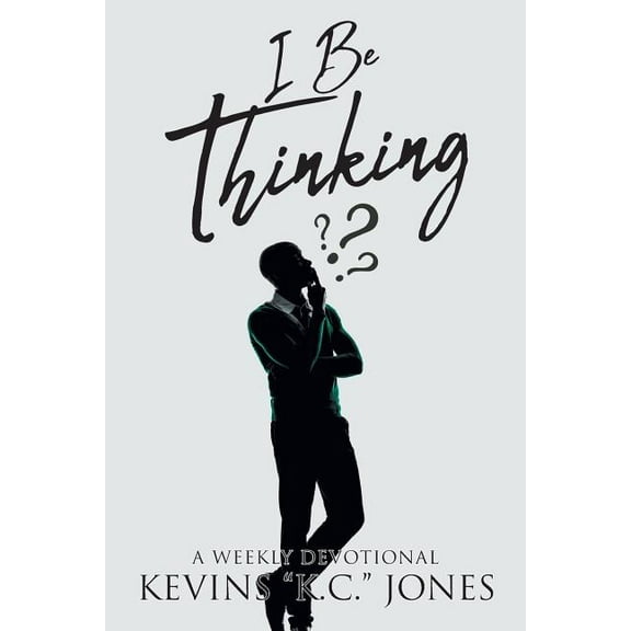 I Be Thinking: A Weekly Devotional, (Paperback)