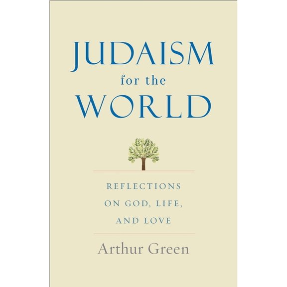 Judaism for the World : Reflections on God, Life, and Love (Hardcover)