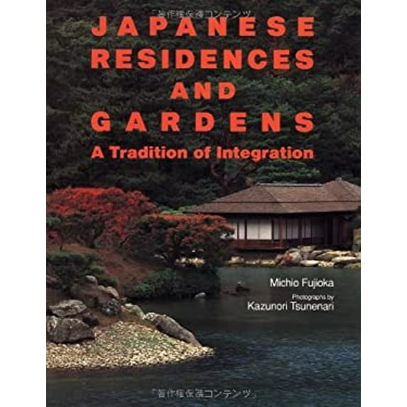 Pre-Owned Japanese Residences and Gardens: A Tradition of Integration (Hardcover) 4770019777 9784770019776