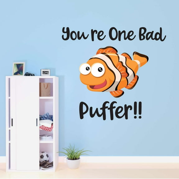 You're One Bad PUFFER !! FISH Mermaid Dolphin Colorful Fish Salt Water Princess Creatures Seahorse Queen Sweet Unicorn Lovely Dream Holiday Gift Decorating Wall Decal Sticker - Size: 40 In X 36 In