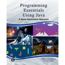 Programming Essentials Using Java: A Game Application Approach, (Paperback)