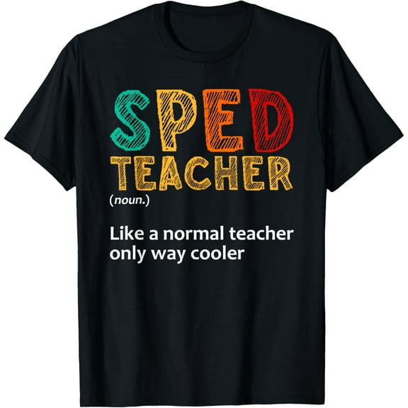 Funny Special Education Design For Men Women SPED Teacher T-Shirt