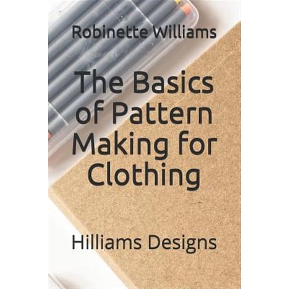 The Basics of Pattern Making for Clothing (Paperback)