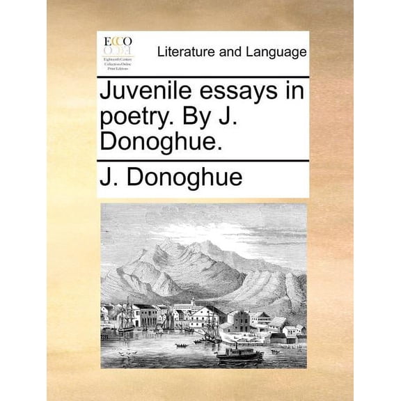 Juvenile Essays in Poetry. by J. Donoghue. Paperback