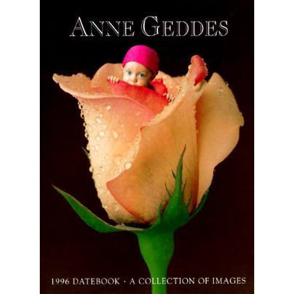 Pre-Owned Cal 96 Anne Geddes Datebook: A Collection of Images (Hardcover) 155912914X 9781559129145