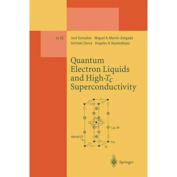Lecture Notes in Physics Monographs Quantum Electron Liquids and High-Tc Superconductivity, Book 38, (Paperback)