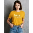 thumbnail image 2 of Sorry I'm Late. Didn't Want To T-Shirt Women -Image by Shutterstock, Female Small, 2 of 4