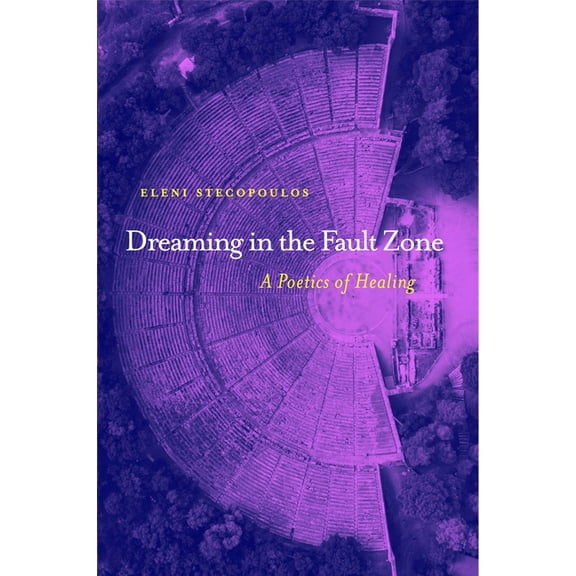 Dreaming in the Fault Zone: A Poetics of Healing, (Paperback)