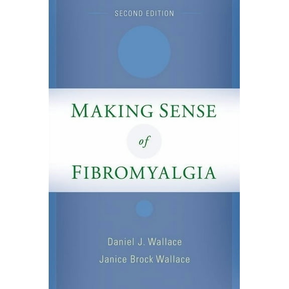 Making Sense of Fibromyalgia, (Paperback)