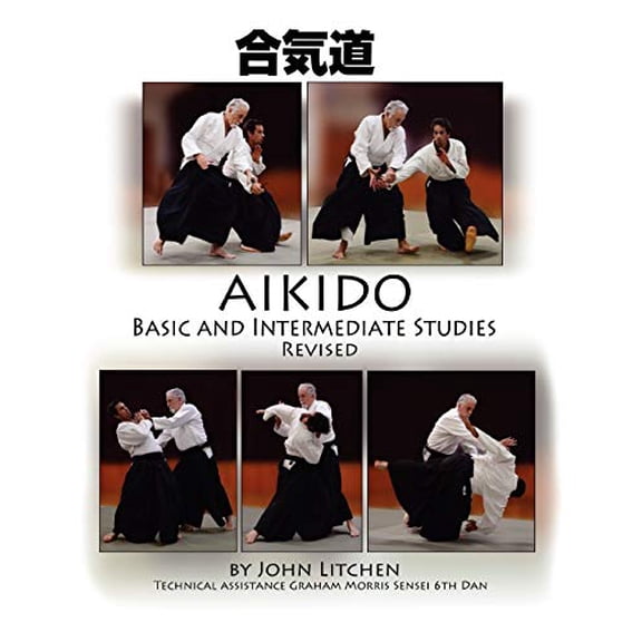 Aikido Basic and Intermediate Studies Revised  Paperback  0980410460 9780980410464 John Spiridon Litchen