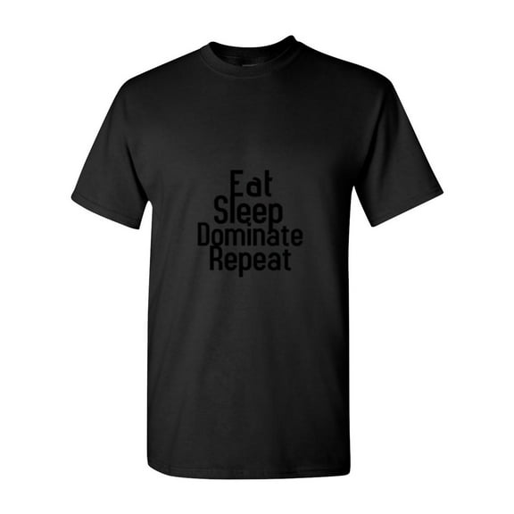 Funny Motivational Hustle And Grind Quote Eat Sleep Dominate Repeat Unisex T-Shirt, up to size 5XL