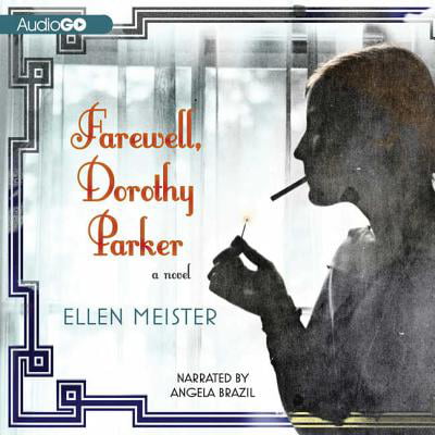 Farewell, Dorothy Parker by Ellen Meister Unabridged 2013 CD ISBN-