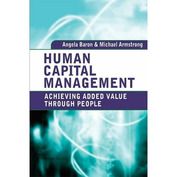 Human Capital Management: Achieving Added Value Through People, (Paperback)