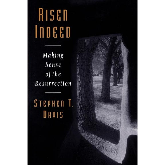Risen Indeed: Making Sense of the Resurrection, (Paperback)